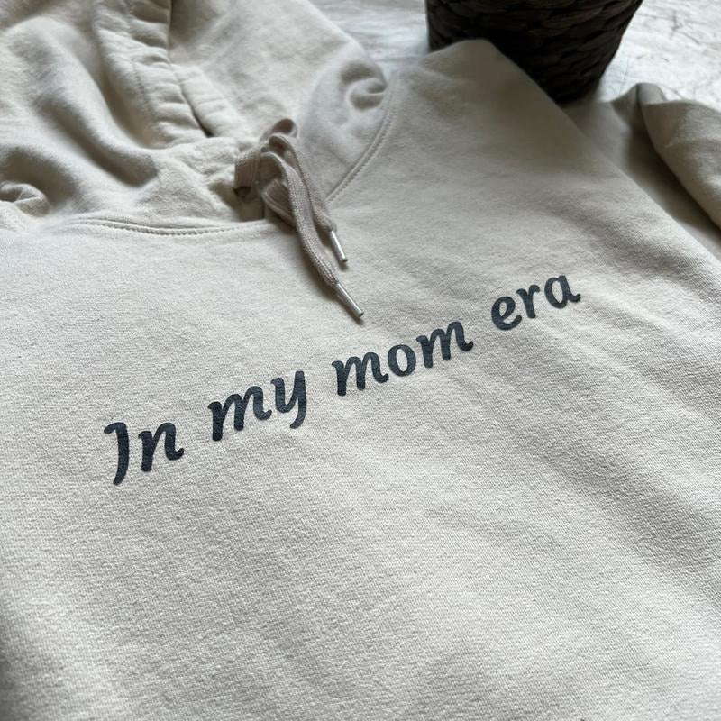 In My Mom Era Hoodie T-Shirts, Sweatshirt | GrindPrints.com