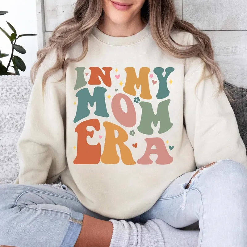 In My Mom Era Sweatshirt, Mama Sweatshirt, New Mom Shirt, Mom Birthday Gift, Mothers Day Tee, Pregnancy Gift Hoodie