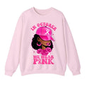 October We Pink Black Woman Breast Cancer Awareness T-Shirts, Hoodie, Sweatshirt