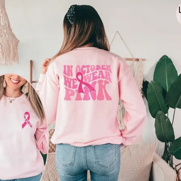 In October We Wear Pink Sweatshirt Breast Cancer Awareness Sweater Pink Ribbon Hoodie Front and Back Print Sweater Cancer...