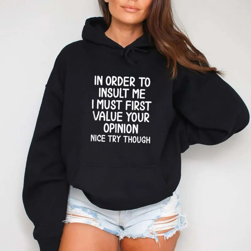 In Order To Insult Me - Sarcastic Hoodie Casual Street Style Fleece Pullover Hooded Sweatshirt Tops Trendy For Women For...