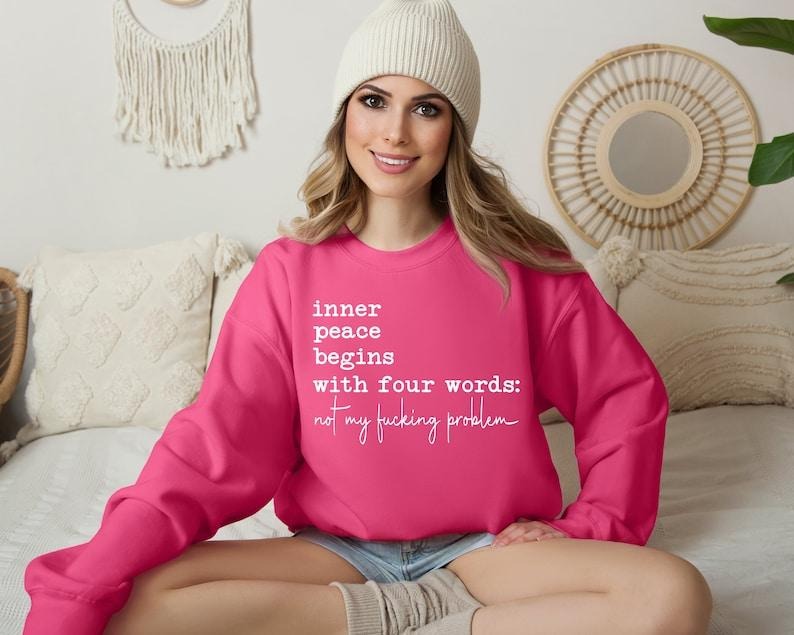 Inner Peace Begins With Four Words Shirt, Funny quote Shirt, Sassy, Sarcastic Snarky Sarcastic for Hoodie, T-shirt and...