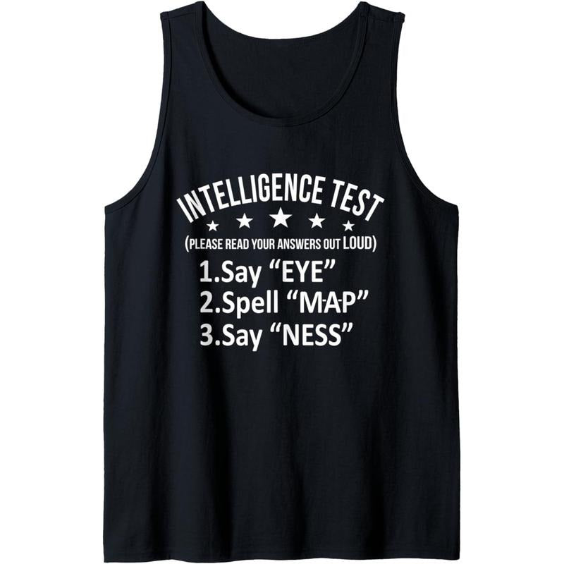 Intelligence Test Adult Humor Funny Sarcasm Graphic Tank Top Made in USA T-Shirts, Hoodie, Sweatshirt | GrindPrints.com