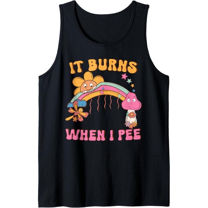 It Burns When I Pee Funny Sarcastic Humor Adult Men Women Tank Top made in usa T-Shirts, Hoodie, Sweatshirt | GrindPrints.com