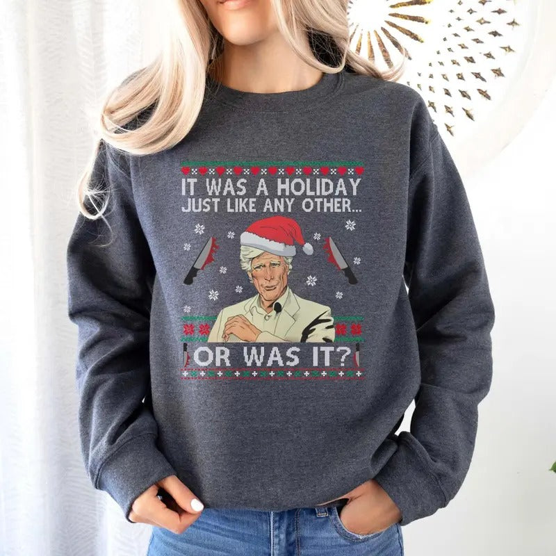 It Was A Holiday Just Like Any Other Or Was It Tshirt Sweatshirt, Ugly Xmas Shirt, Humorous Christmas Gifts, Unisex...