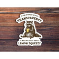 Was Not Easy Peasy Lemon Squeezy Sticker Funny Raccoon Sticker Sarcastic Sticker Meme Sticker Cute Raccoon Waterproof Vinyl Sticker T-Shirts, Hoodie, Sweatshirt