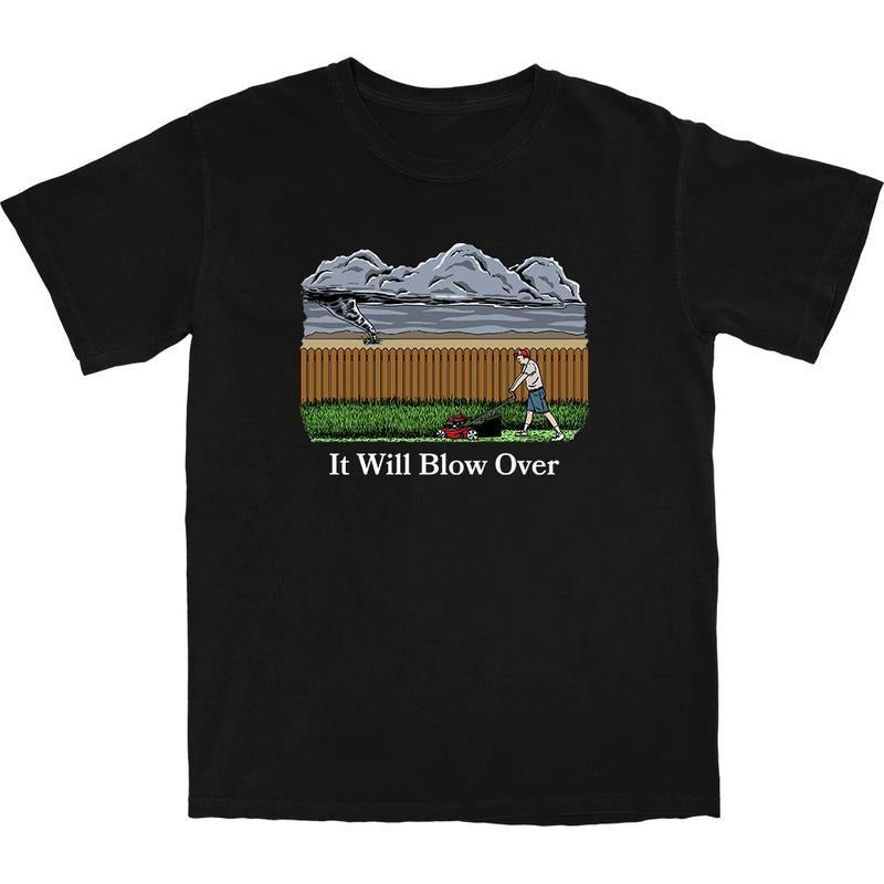 It Will Blow Over Funny Father's Day Gift T Shirt Cotton Menswear Hoodie, Sweatshirt | GrindPrints.com