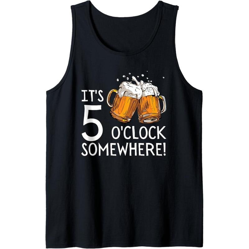 It's 5 O'clock Somewhere Beer Drinks Happy Hour Tank Top T-Shirts, Hoodie, Sweatshirt | GrindPrints.com