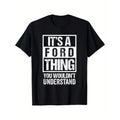 It's A Ford Thing You Wouldn't Understand - Family Name T-ShirtSelected pure cotton fun design DIY pure cotton, rich...
