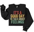 It's A Good Day To Talk About Feelings Sweatshirt, School Counselor Shirt, Cute Mental Health Shirt, Unisex Sweatshirt,...