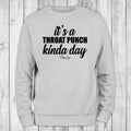 It's A Throat Punch Kinda Day Crewneck Sweatshirt T-Shirts, Hoodie | GrindPrints.com