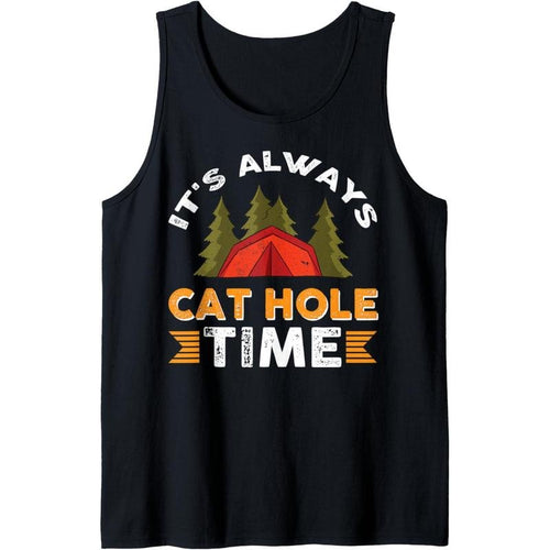 It's Always Cat Hole Time Tank Top T-Shirts, Hoodie, Sweatshirt | GrindPrints.com