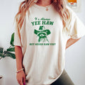 It's Always Yee Haw But Never Haw Yee? Raccoon Cowboy T Shirt, Funny Raccoon Tee, Meme T Shirt, Valentines T-Shirt, Gifts...