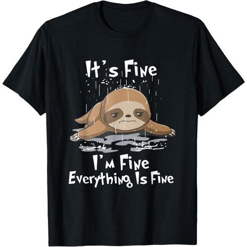 It's Fine I'm Fine Everything Is Fine Sloth T-Shirt T-Shirt Made in USA Hoodie, Sweatshirt | GrindPrints.com