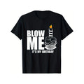 It's My Birthday Shirt Blow Me Joke Funny Gift T-Shirt Summer Comfortable Casual Short Sleeve T-Shirt Made in USA Hoodie,...