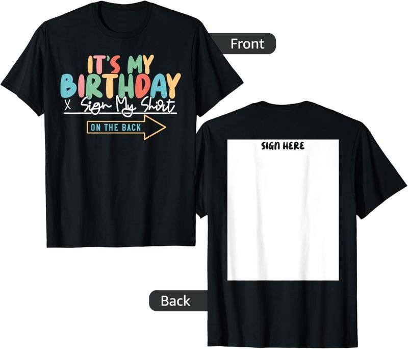 It's My Birthday Sign My Shirt On The Back Funny T-Shirt Hoodie, Sweatshirt | GrindPrints.com