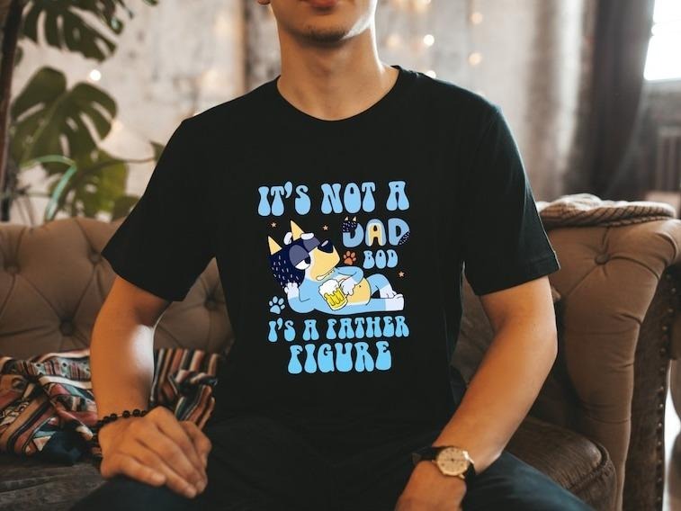 'S Not Bod 'S Father Figure Bluey Dad Shirts Shirt Easter Party Shirt Bluey Matching Shirt T-Shirts, Hoodie, Sweatshirt