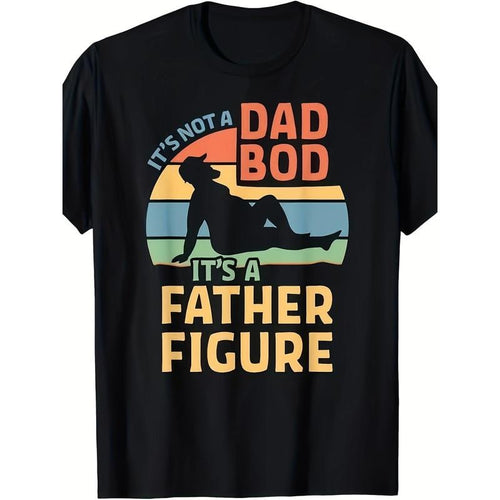 It's Not A Dad Bod It's A Father Figure T-Shirt made in usa Hoodie, Sweatshirt | GrindPrints.com