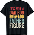 It's Not A Dad Bod It's A Father Figure, Funny Retro Vintage T-Shirt Hoodie, Sweatshirt | GrindPrints.com