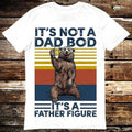 It's Not A Dad Bod It's Father Figure Dad Day Fathers Day Gift T Shirt Meme Gift Funny Tee Vintage Style Unisex Gamer...