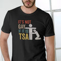 It's Not If it's TSA T Shirt, Unisex, Pat Down Shirt Casual Menswear Hoodie, Sweatshirt | GrindPrints.com