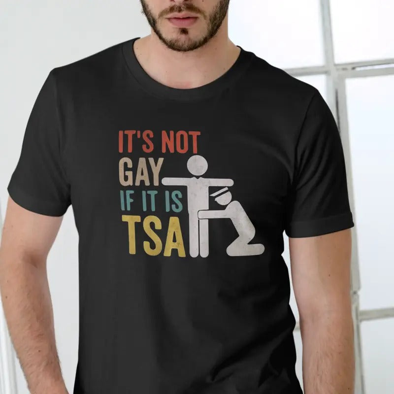 It's Not If it's TSA T Shirt, Unisex, Pat Down Shirt Casual Menswear Hoodie, Sweatshirt | GrindPrints.com