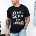 It's Not a Dad Bod It's a Father Figure Shirt, Father's Day T- shirt, Father Figure Shirt, Dad Bod Shirt, It's Not Dad...