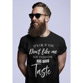 It's Ok If You Don't Like Me - Not Everyone Has Good Taste | Short-Sleeve Unisex T-Shirt made in usa Hoodie, Sweatshirt