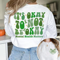 It's Okay To Not Be Okay Sweatshirt Mental Health Awareness Shirt Mental Health Matters Inspirational Shirts Anxiety...