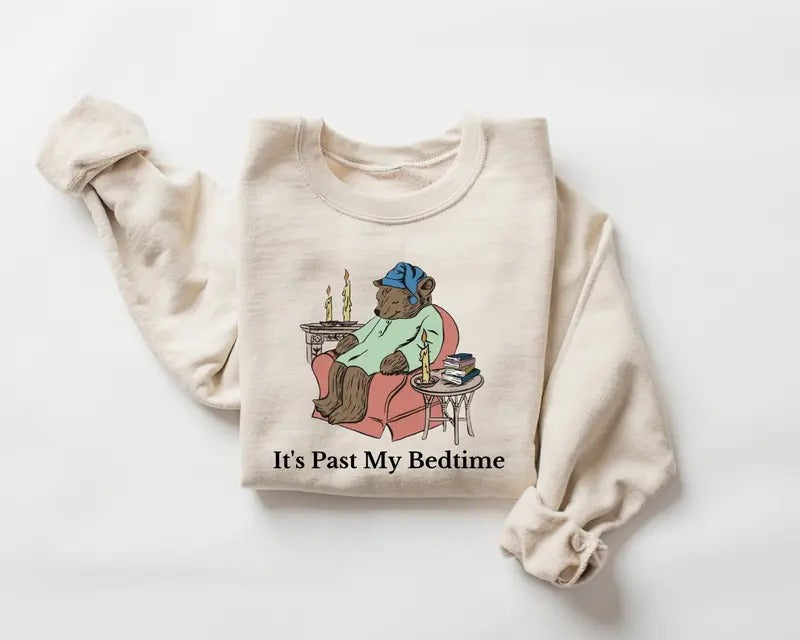 It's Past My Bedtime Sweatshirt, Sleepy Bear Sweatshirt, Y2k Clothing, Bookish Gifts T-Shirts, Hoodie | GrindPrints.com