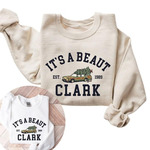 It's a Beaut Clark Sweatshirt, Griswold Sweatshirt, Funny Sweatshirt for Women T-Shirts, Hoodie | GrindPrints.com