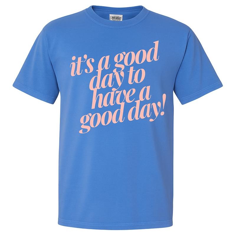 It's a good day PUFF designs Comfort Colors Tee Hoodie, Sweatshirt | GrindPrints.com