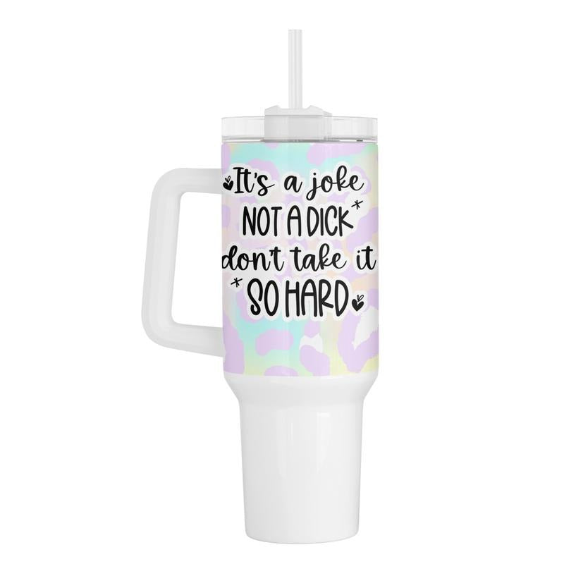 Joke 40 Oz Tumbler T-Shirts, Hoodie, Sweatshirt