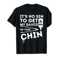 Its No Sin To Get My Sauce Funny BBQ Smoker Barbecue Grill T-Shir made in usa T-Shirts, Hoodie, Sweatshirt | GrindPrints.com