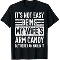 Its Not Easy Being My Wife's Arm Candy Funny Fathers Day Dad T-Shirt made in usa Hoodie, Sweatshirt | GrindPrints.com