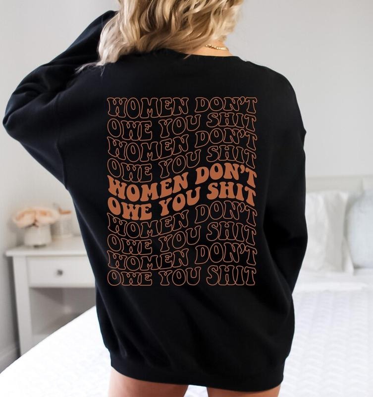 Jessie J Ross Women Don't Owe You Shit T-shirt Women Rights Shirt Pro Choice Hoodie Feminist Sweatshirt, Unisex Graphic...