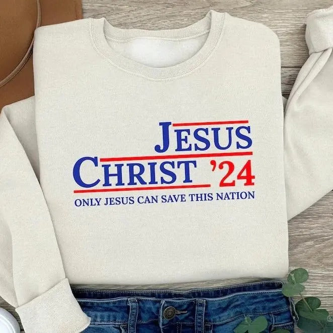 Jesus 2024 Sweatshirt, Only Jesus Can Save This Nation Sweatshirt, Jesus Christ 2024 Sweatshirt, For Men, For Women...