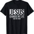 Jesus Changed My Life Ask Me How Jesus T-Shirt | Tee for Men & Women | Cotton Hoodie, Sweatshirt | GrindPrints.com