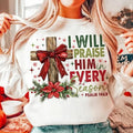 Jesus Christmas Cross, Christmas Bible I Will Praise Him in Every Season Sweatshirt, Christmas Bible Verse Cross Bow...