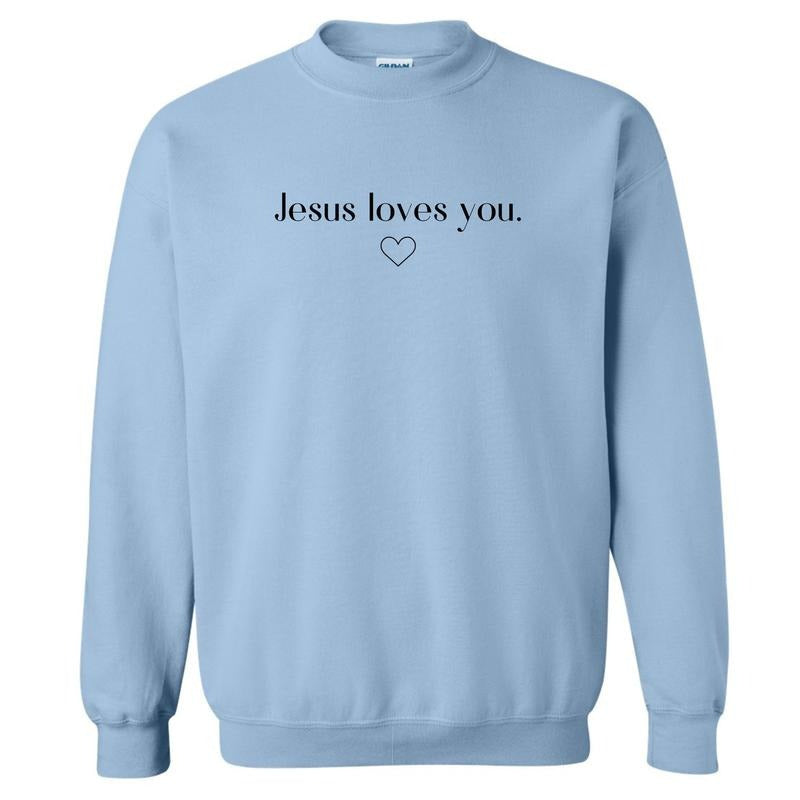 Jesus Loves You Sweatshirt 'NLB' T-Shirts, Hoodie | GrindPrints.com