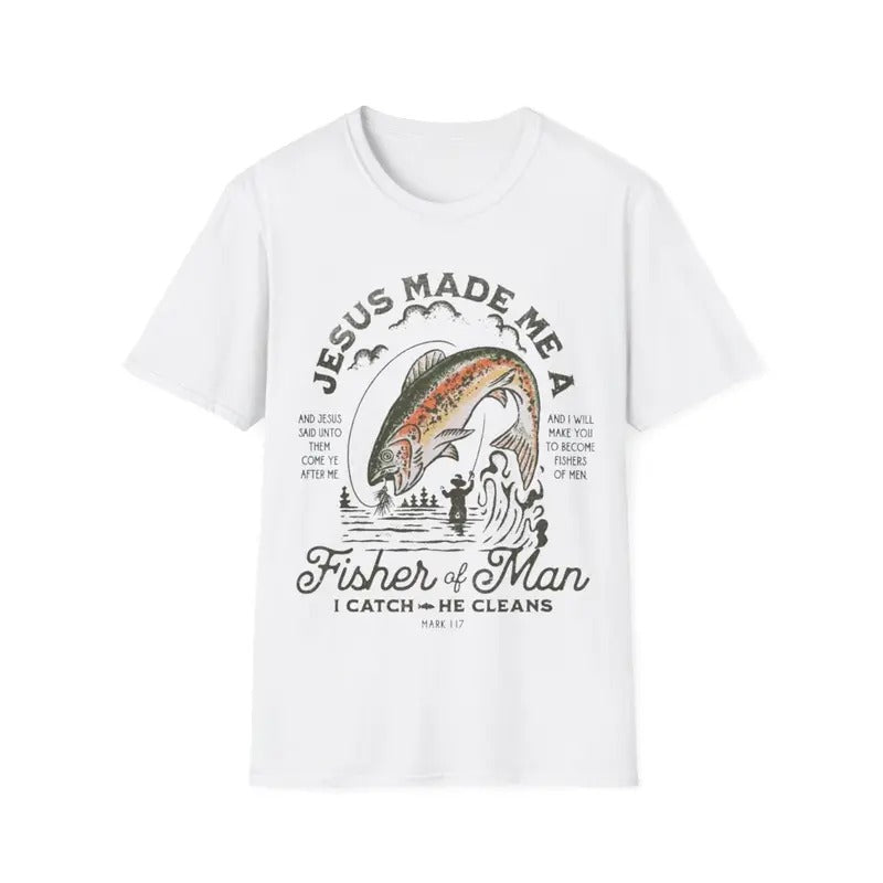 Jesus Made Me A Fisher Of Man I Catch He Cleans T-Shirt Hoodie, Sweatshirt | GrindPrints.com