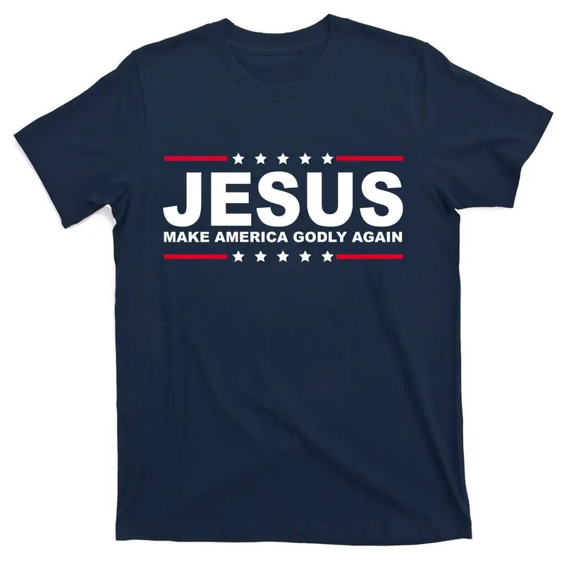 Jesus Make America Godly Again Christian Faith USA T-Shirt Hoodie, Sweatshirt | GrindPrints.com