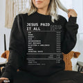 Jesus Paid It All Receipt tshirt Trendy Christian Crewneck Christian Merch Bible Verse Sweatshirt Catholic Apparel Church...