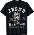 Jesus The Ultimate Deadlifter Funny Christian Workout Gym T-Shirt Hoodie, Sweatshirt | GrindPrints.com
