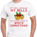 Jingle My Bells and I'll give you a white Christmas t-shirt. Men's funny Christmas T-shirt. Crewneck Hoodie, Sweatshirt