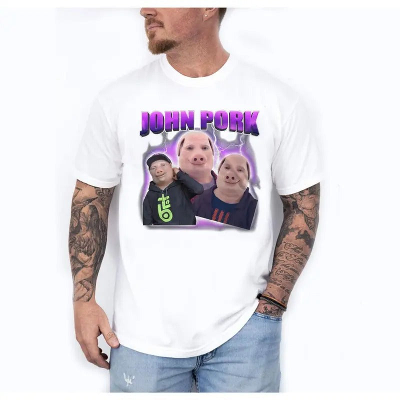 John Pork Funny Dank Memes T-shirt, Brainrot Shirt, Unhinged Clothes, Inappropriate Tees, Offensive Tshirt, Funny Meme...