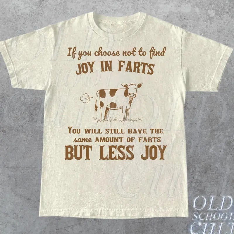 Joy In Farts Funny Graphic T-Shirt, Retro 90s Unisex Adult T Shirt, Vintage Lactose T Shirt, Nostalgia Funny Saying T...
