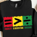 Juneteenth Equality is Greater Than Division Sweater, Black History Shirt, Juneteenth Tee, Black History Month Shirt,...