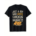 Just A Boy Who Loves Chicken Nuggets Funny Fast Food Lover T-Shirt Summer Comfortable Casual Short Sleeve T-Shirt made in...