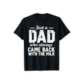 Just A Dad Who Always Came Back Father's Day T-Shirt Casual Style Crew Neck Short Sleeve T-Shirt Tops Trendy for Unisex,...